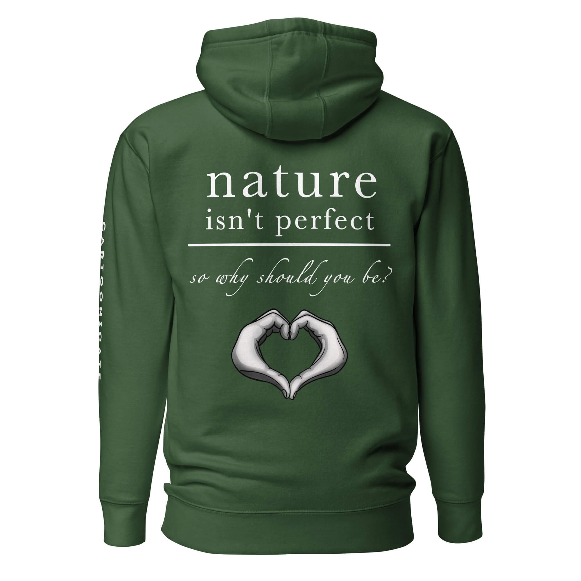 Nature isn't perfect so why should you be? Grønn hettegenser