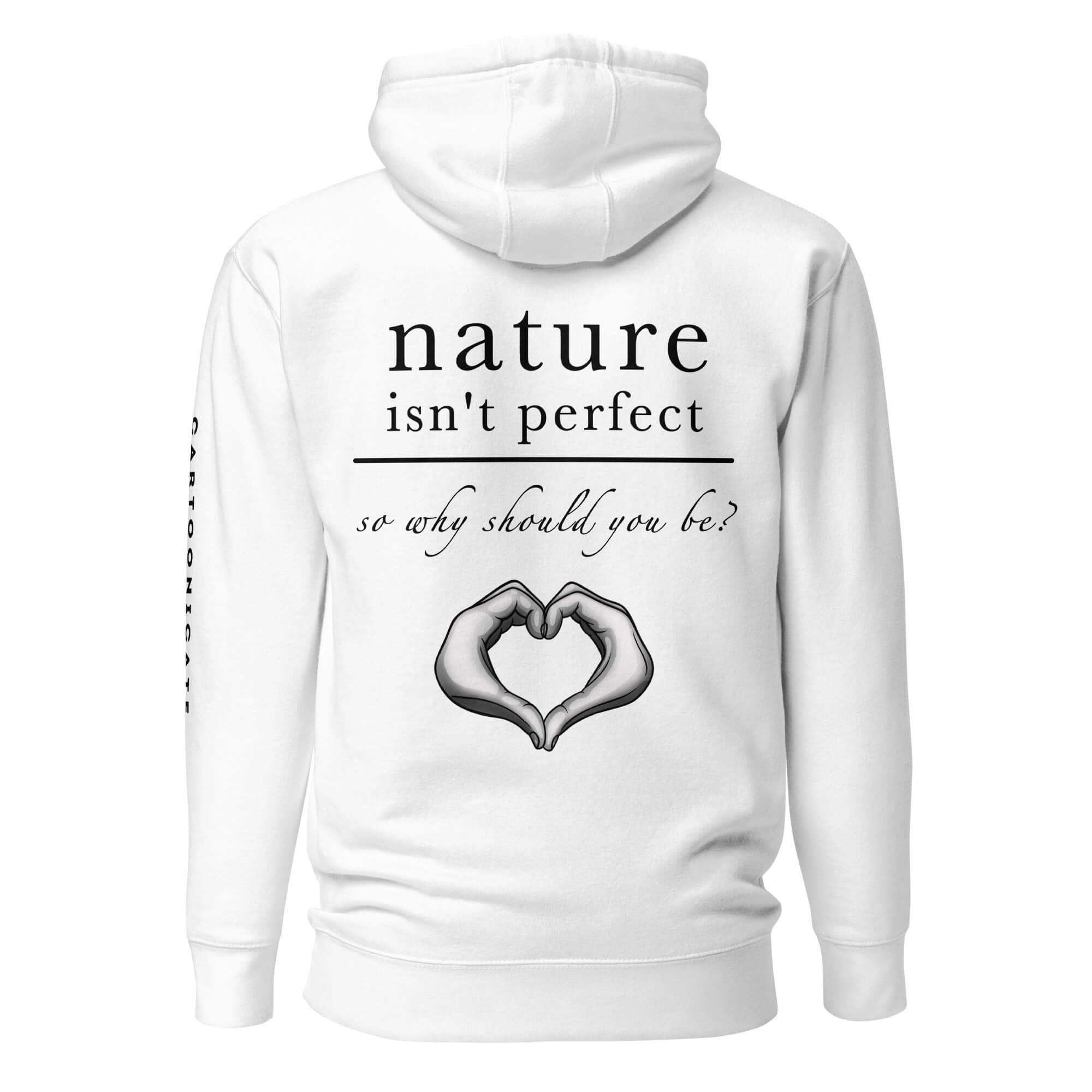 Nature isn't perfect so why should you be? Hvit hettegenser